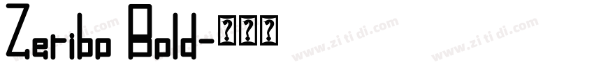 Zeribo Bold字体转换